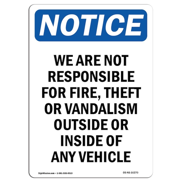 OSHA, Not Responsible For Fire Theft Vandalism, 18in X 12in Rigid Plastic, 12" W, 18" L, Portrait
